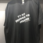 It's My Freedom To Breathe shirt